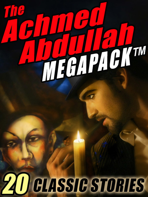 Title details for The Achmed Abdullah Megapack by Achmed Abdullah - Available